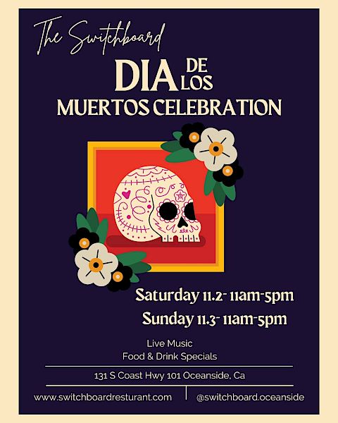 Flyer for a Dia de los Muertos celebration on Nov 2-3, 11am-5pm, with live music, food, and drinks at The Switchboard in Oceanside, CA.